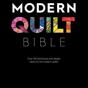 Modern Quilt Bible